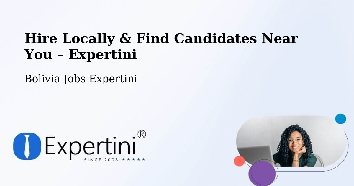 Hire Locally in Viloco – Find Qualified Candidates Near You - Viloco, Bolivia Jobs Expertini