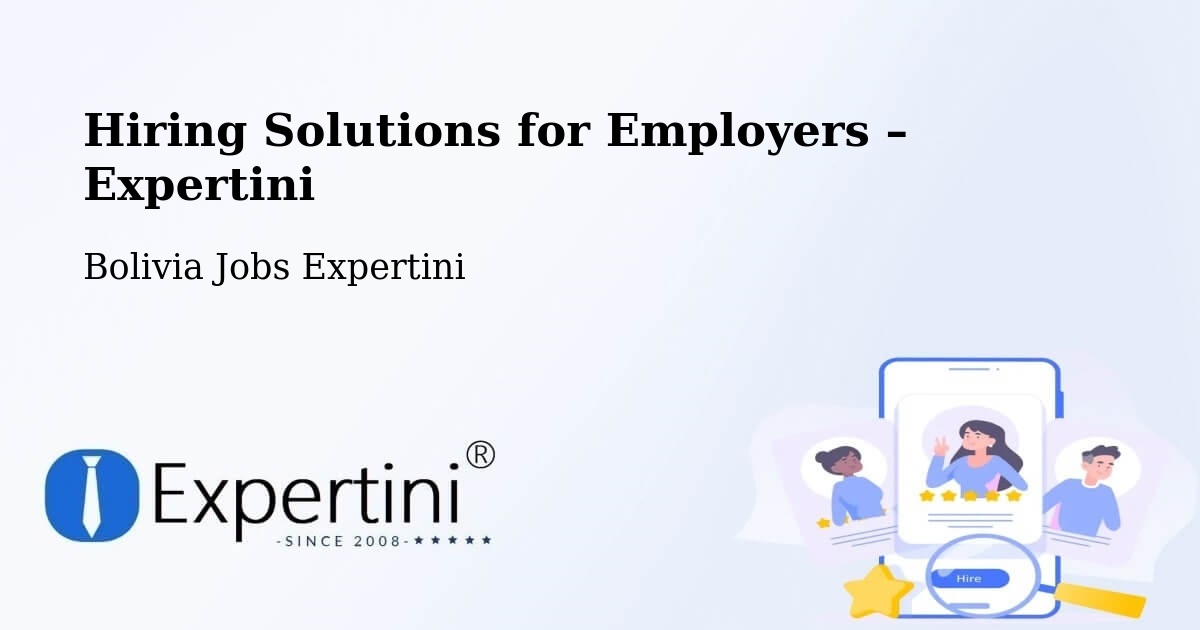 Hiring Solutions for Employers in Viloco - Viloco, Bolivia Jobs Expertini