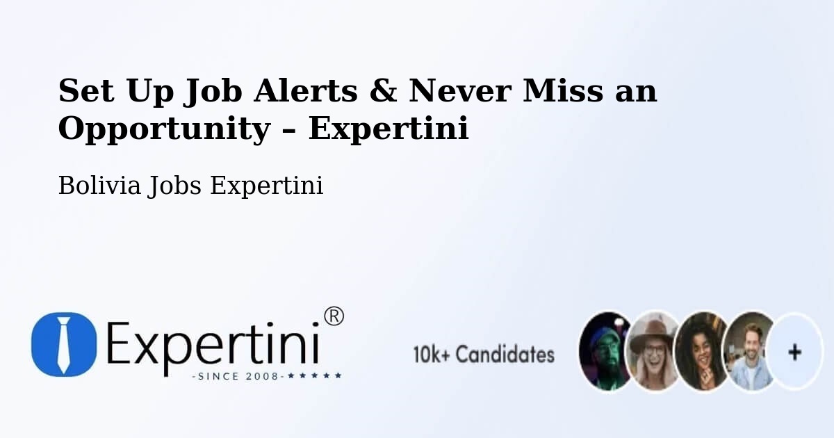 Job Alerts Guide – Get Notified About New Jobs in Viloco - Viloco, Bolivia Jobs Expertini