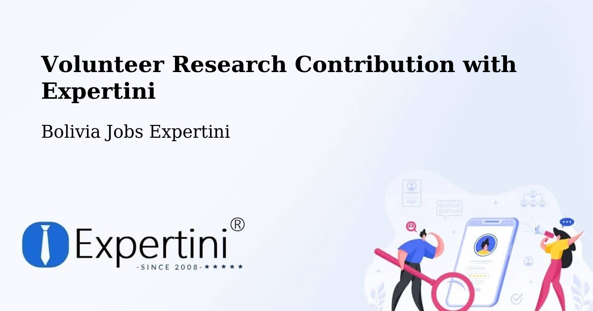 Volunteer Research Contribution Program – Viloco - Bolivia Jobs Expertini
